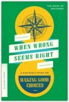 When Wrong Seems Right: A Kids Bible Study on Making Good Choices